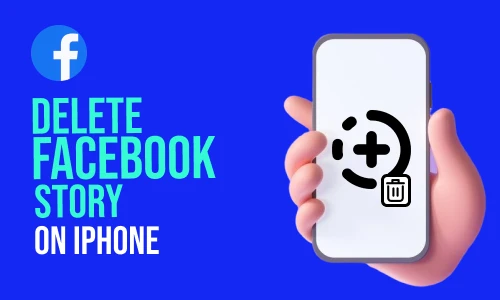 How to delete Facebook Story on iPhone